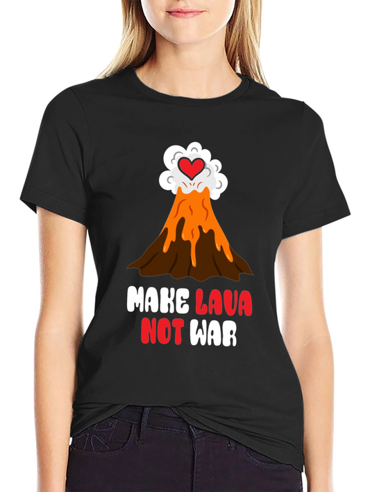 Make Lava Not War T-Shirt Volcano Love Black