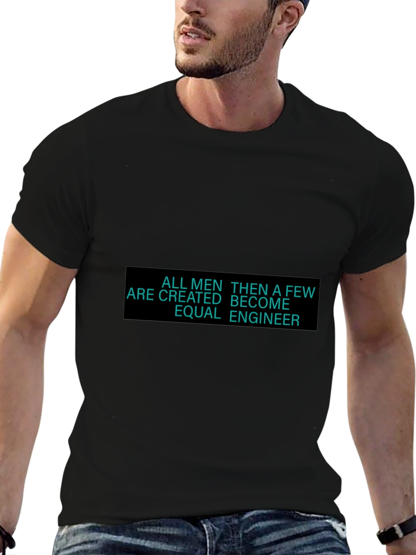 Engineer T-Shirt - All Men Are Created Equal