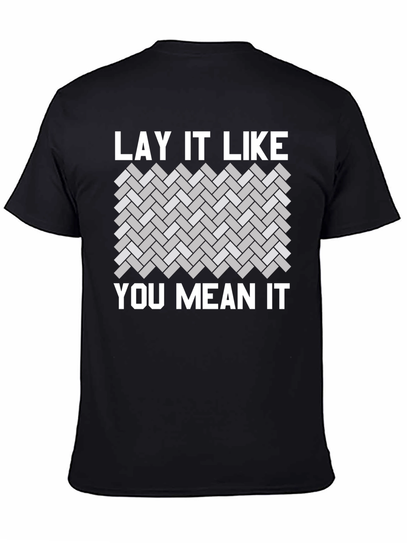Lay It Like You Mean It T-Shirt