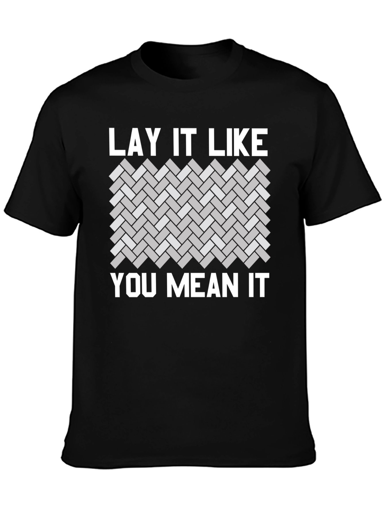 Lay It Like You Mean It T-Shirt