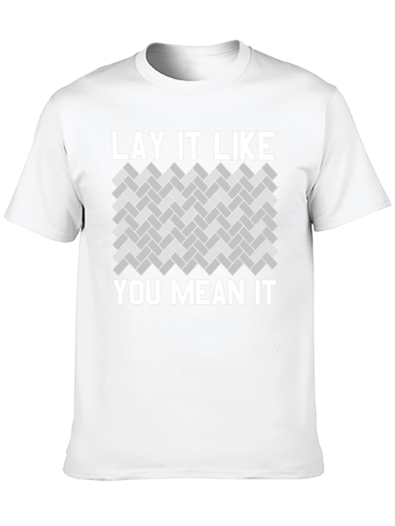 Lay It Like You Mean It T-Shirt