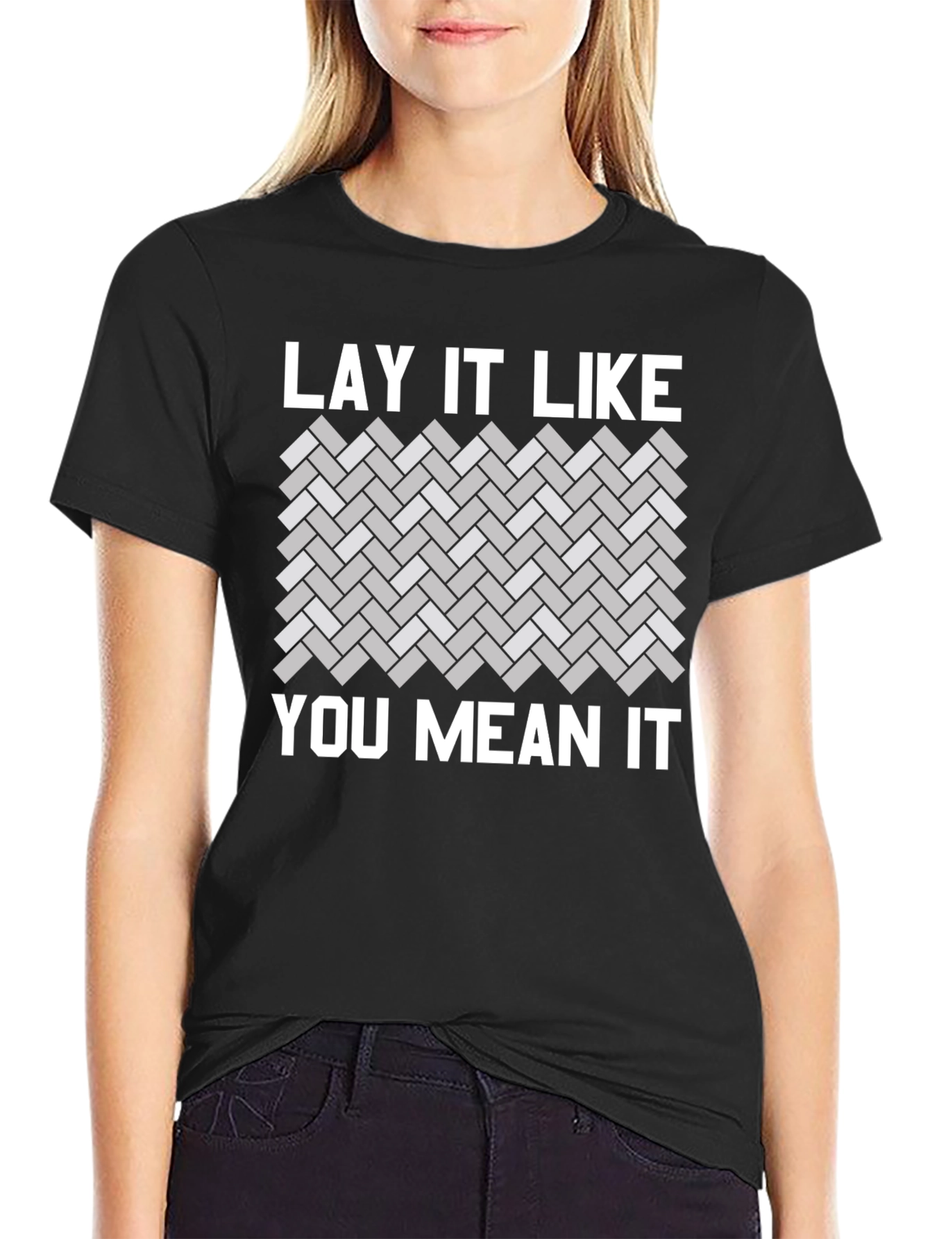 Lay It Like You Mean It T-Shirt