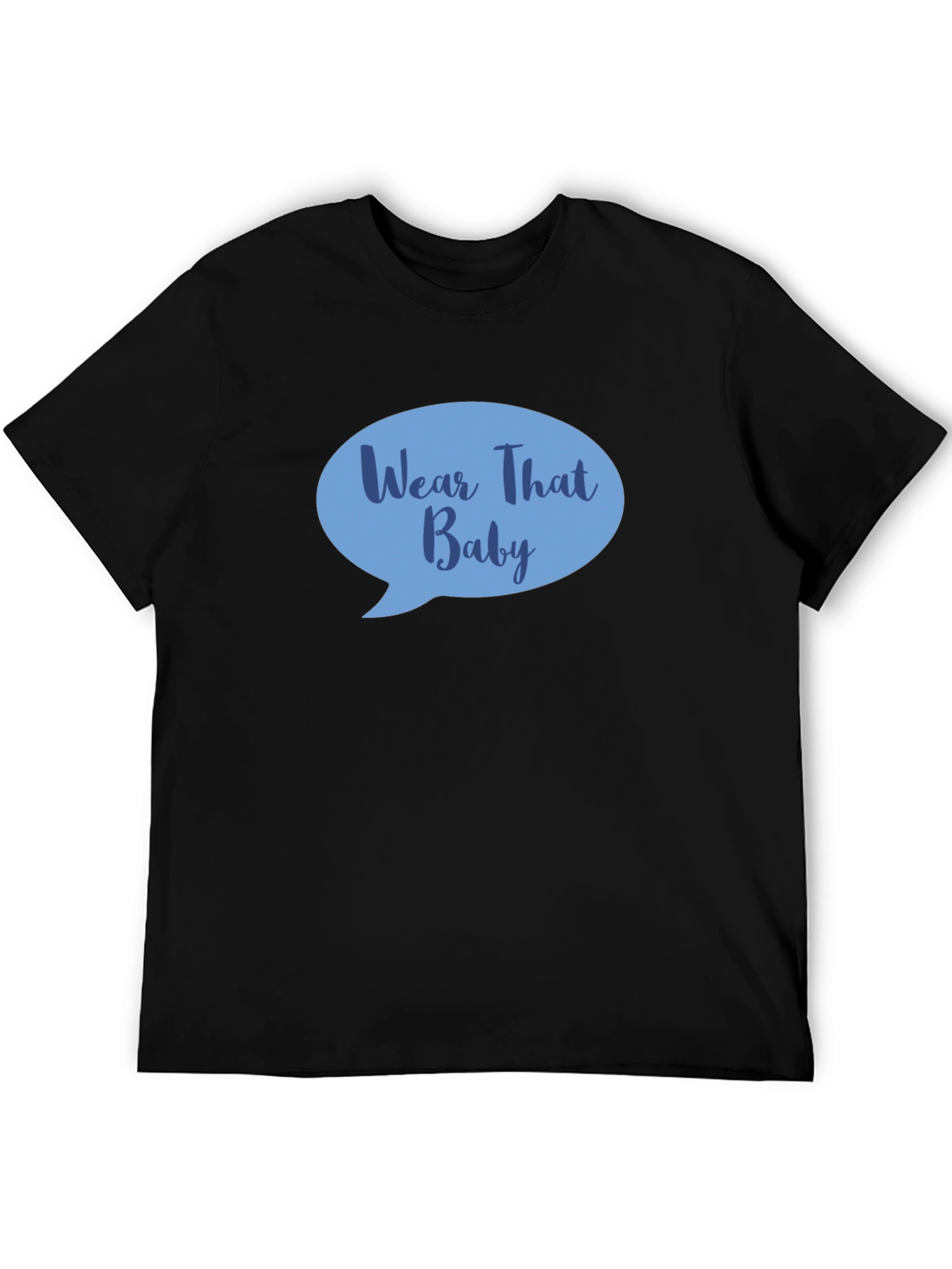 Wear That Baby T-Shirt - Black Cotton Tee