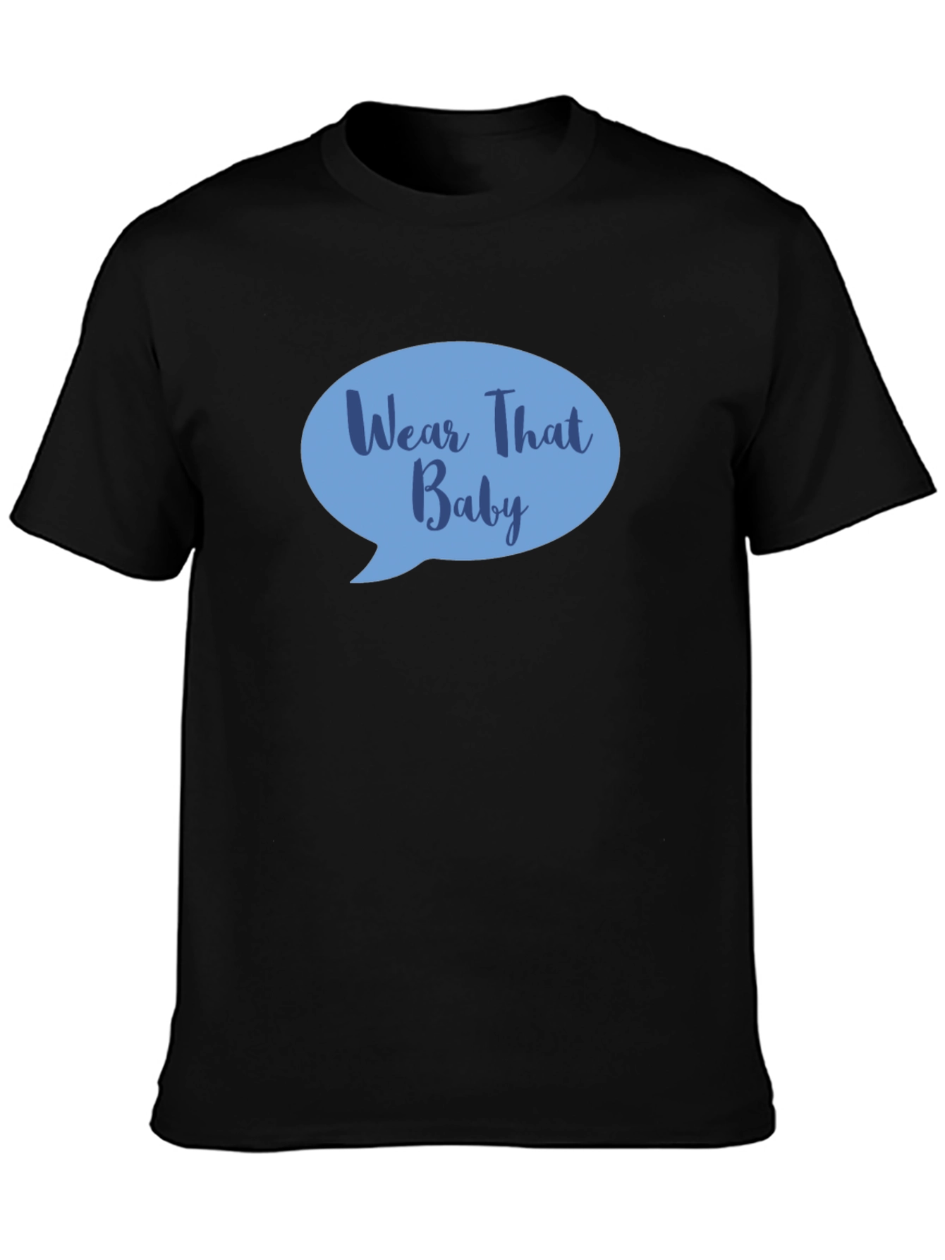 Wear That Baby T-Shirt - Black Cotton Tee