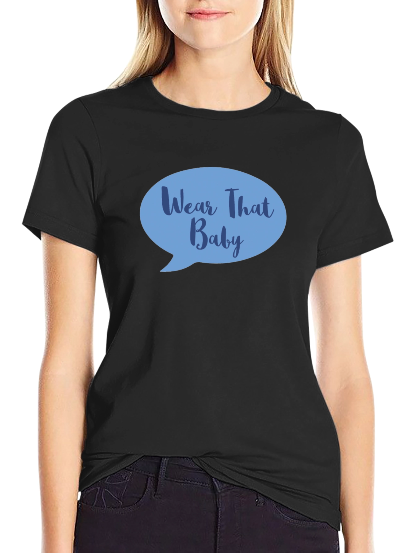 Wear That Baby T-Shirt - Black Cotton Tee