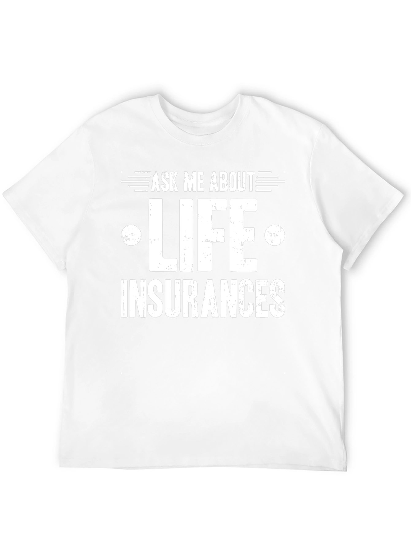 Ask Me About Life Insurance T-Shirt