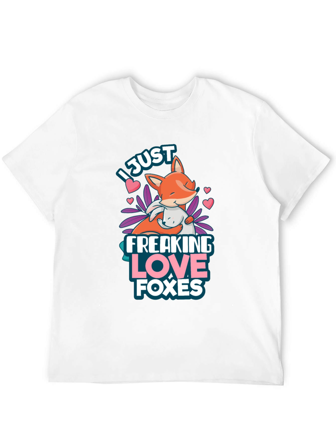 I Just Freaking Love Foxes T-Shirt