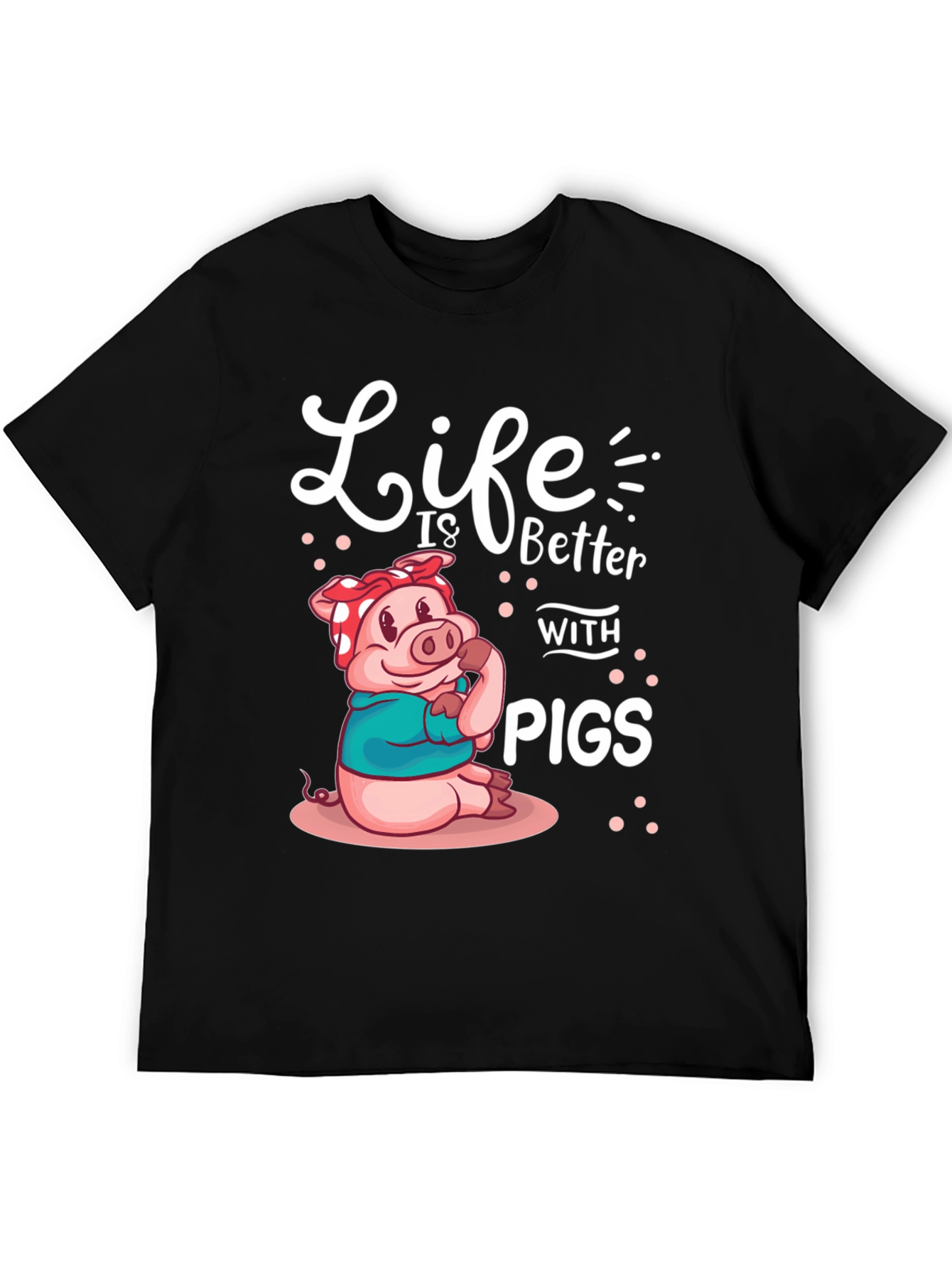 Life is Better with Pigs Graphic Tee