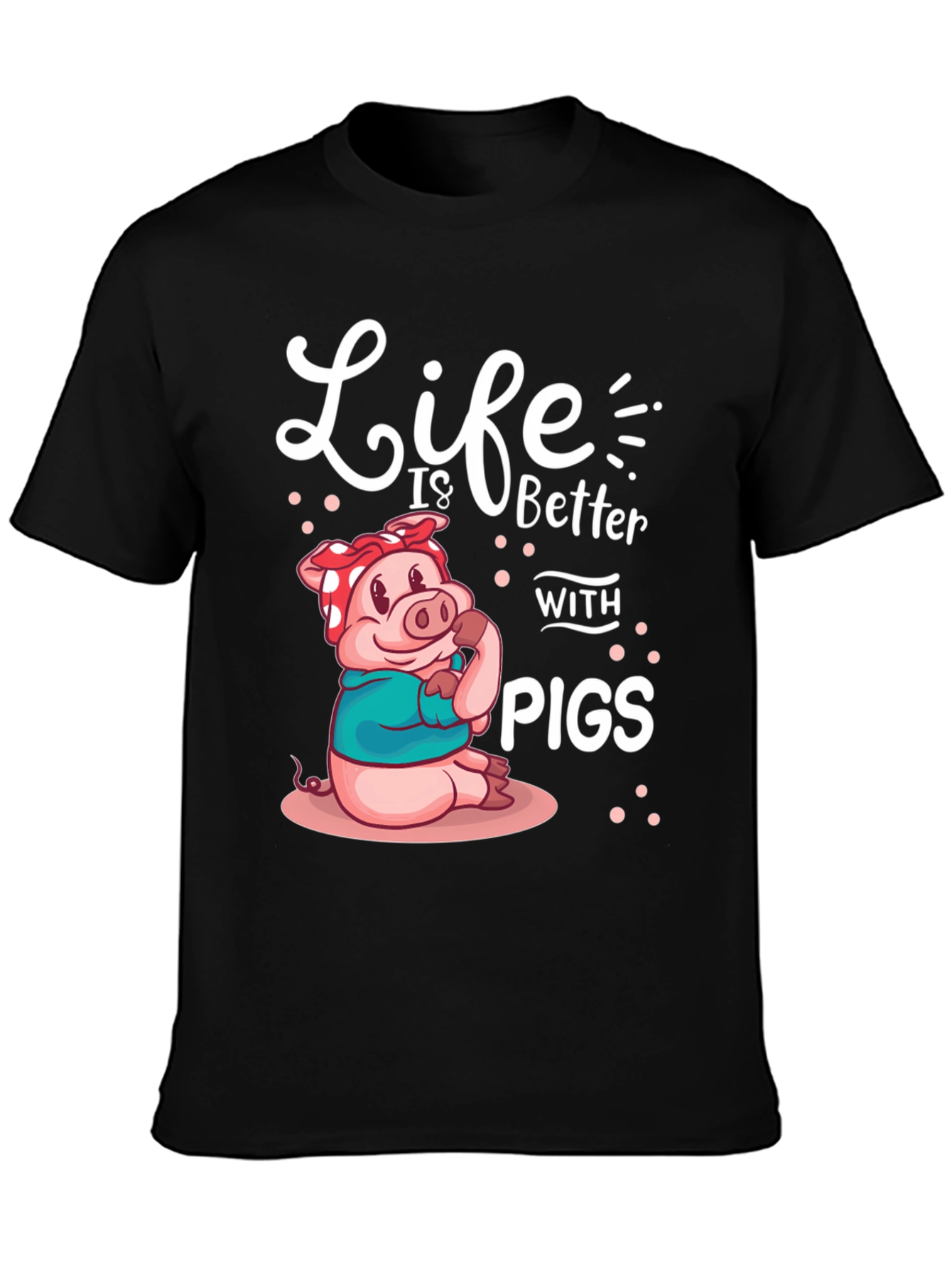 Life is Better with Pigs Graphic Tee
