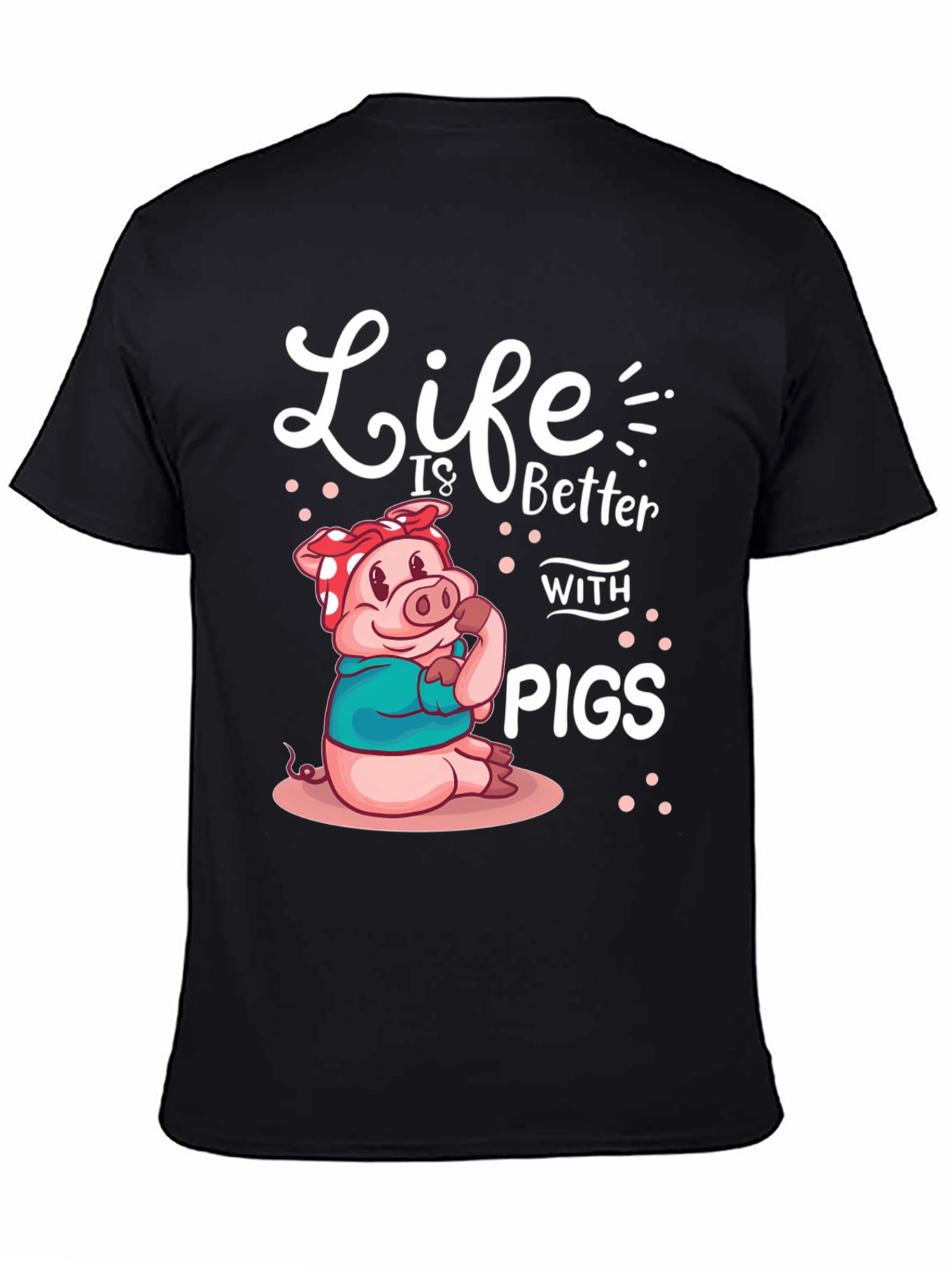 Life is Better with Pigs Graphic Tee