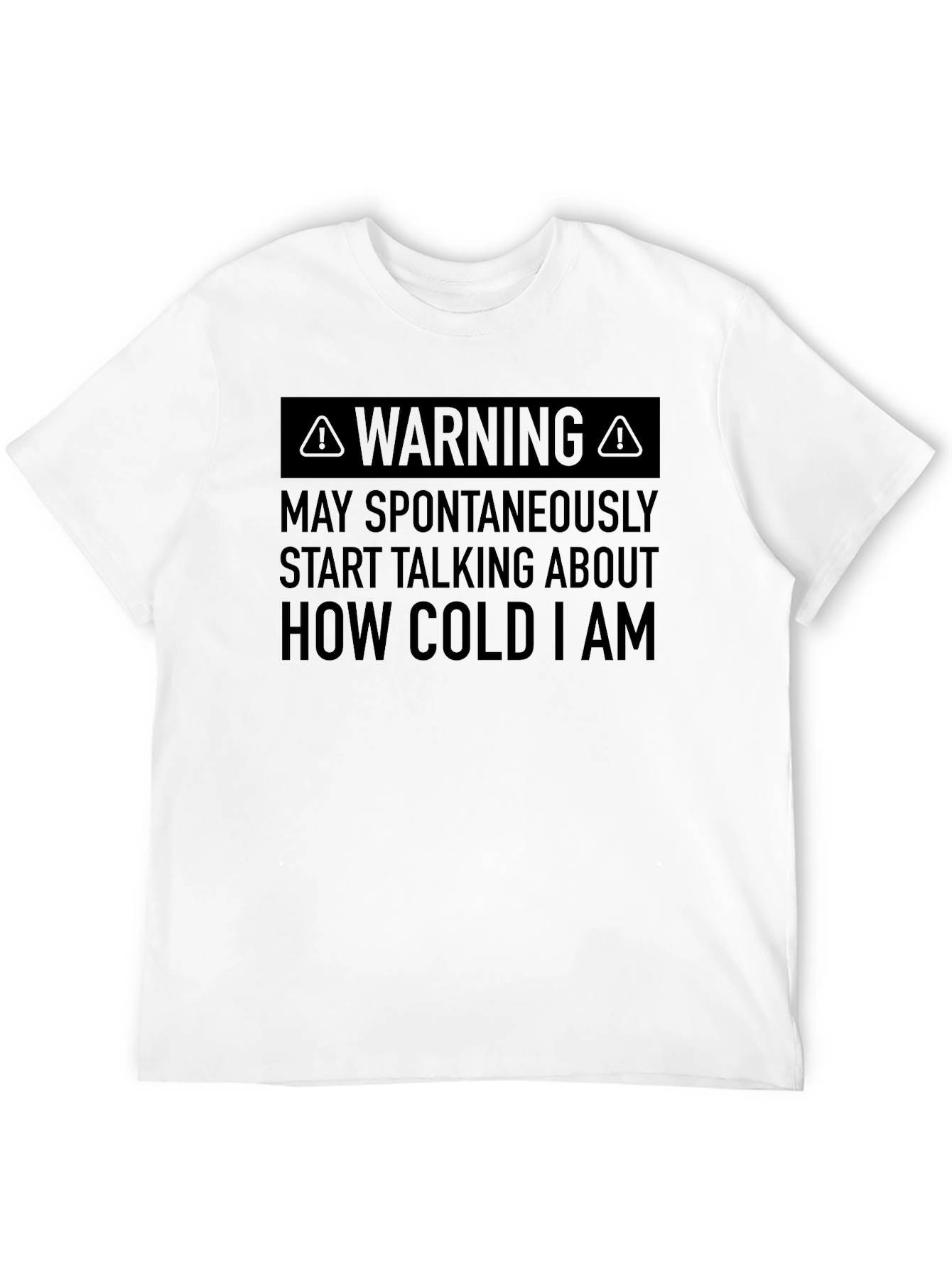 Warning Cold T-Shirt - Funny Novelty