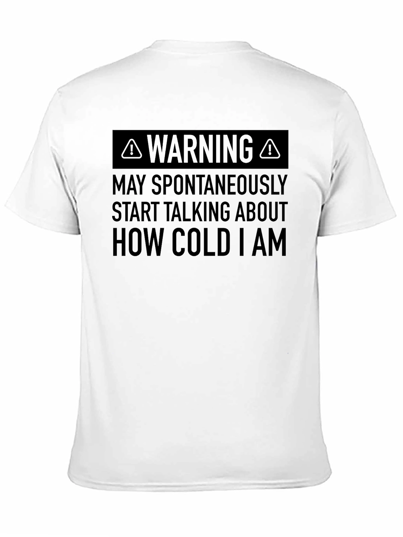 Warning Cold T-Shirt - Funny Novelty