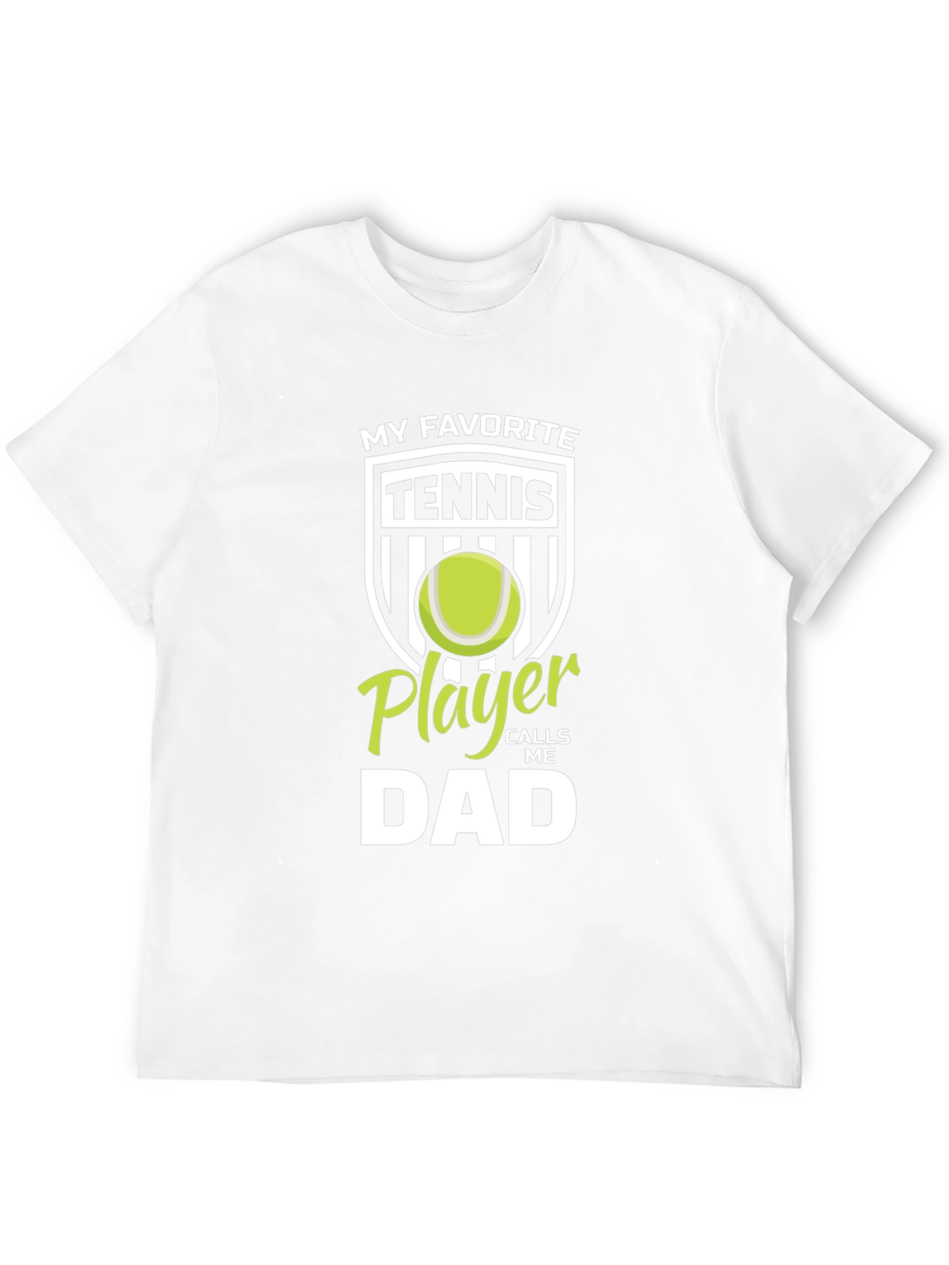 My Favorite Tennis Player Calls Me Dad T-Shirt