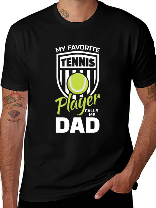 My Favorite Tennis Player Calls Me Dad T-Shirt