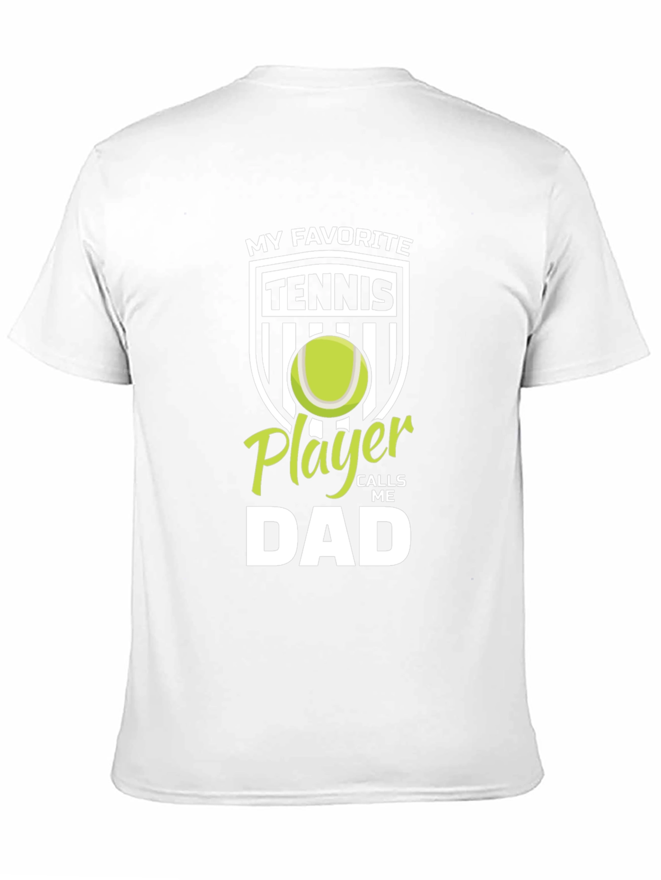 My Favorite Tennis Player Calls Me Dad T-Shirt