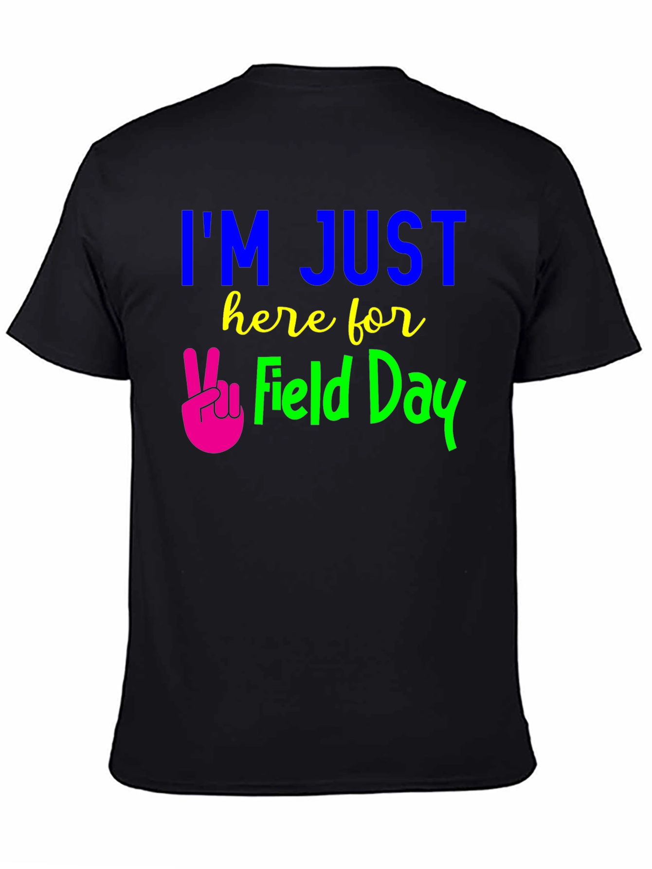 Im Just Here for Field Day Graphic Tee