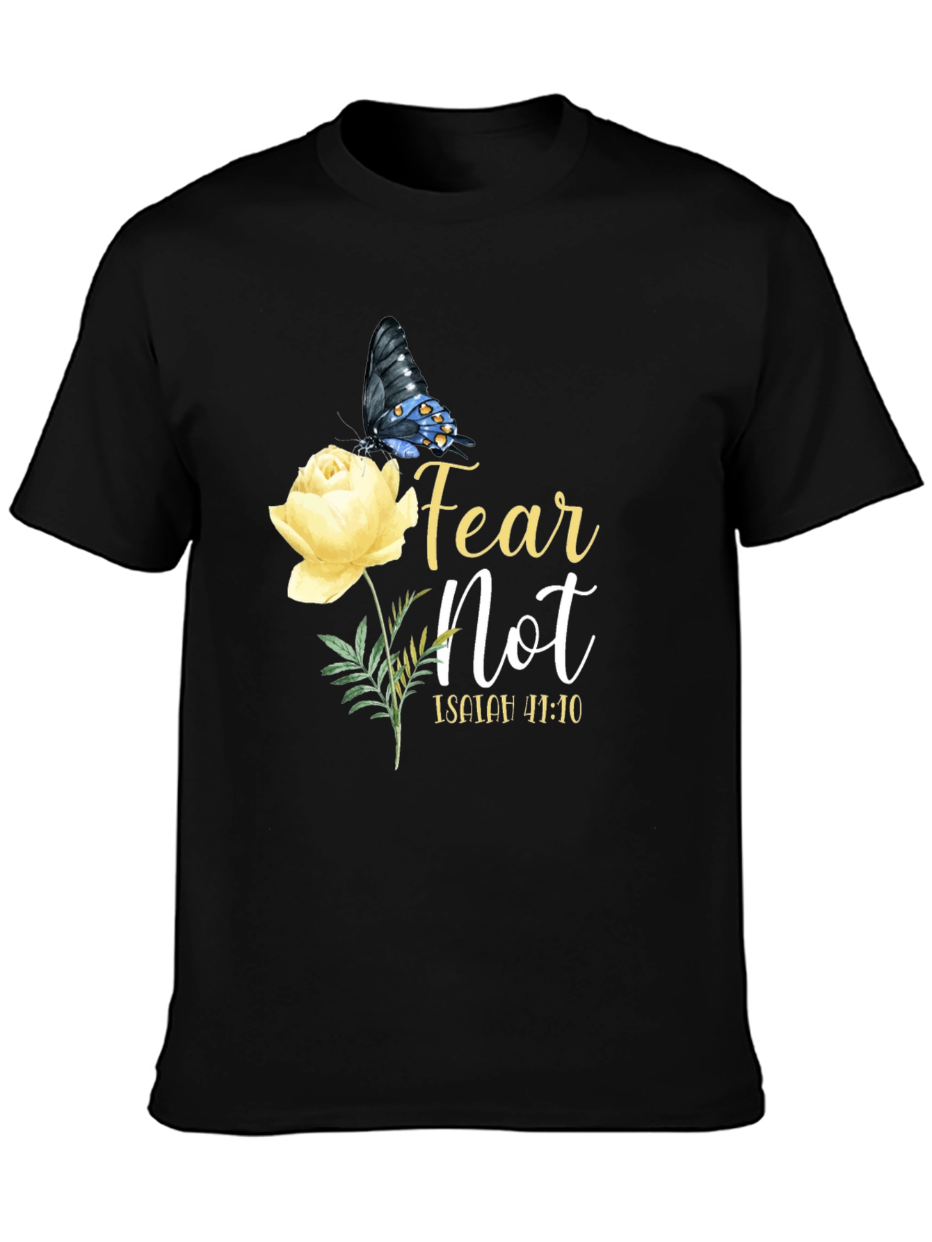 Fear Not Isaiah 41:10 T-Shirt