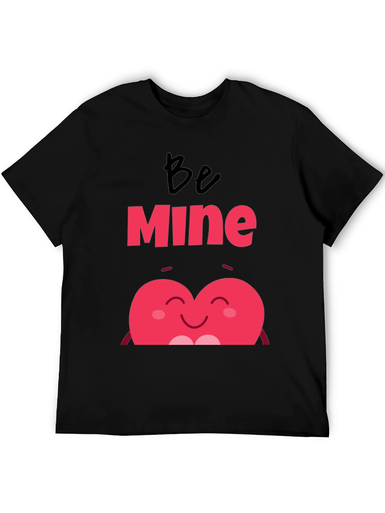 Be Mine Heart Valentines Day Black T-Shirt
