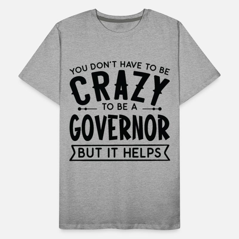 You Don't Have To Be A Crazy Governor