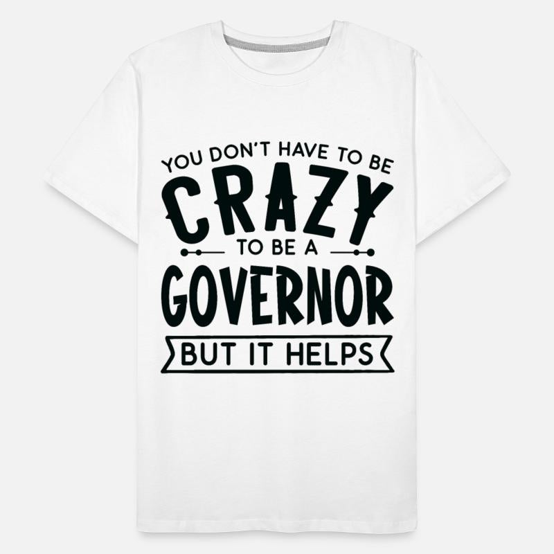 You Don't Have To Be A Crazy Governor