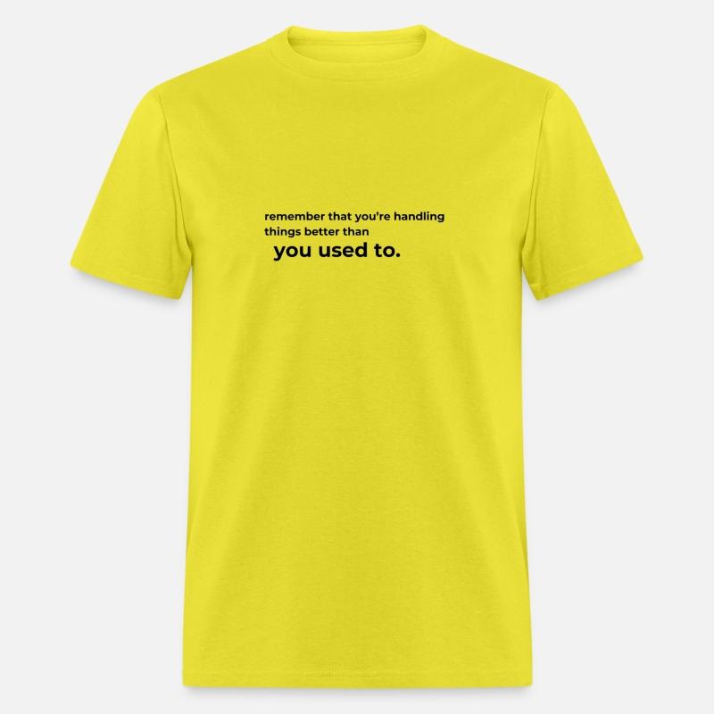 youre handling things better than you used to