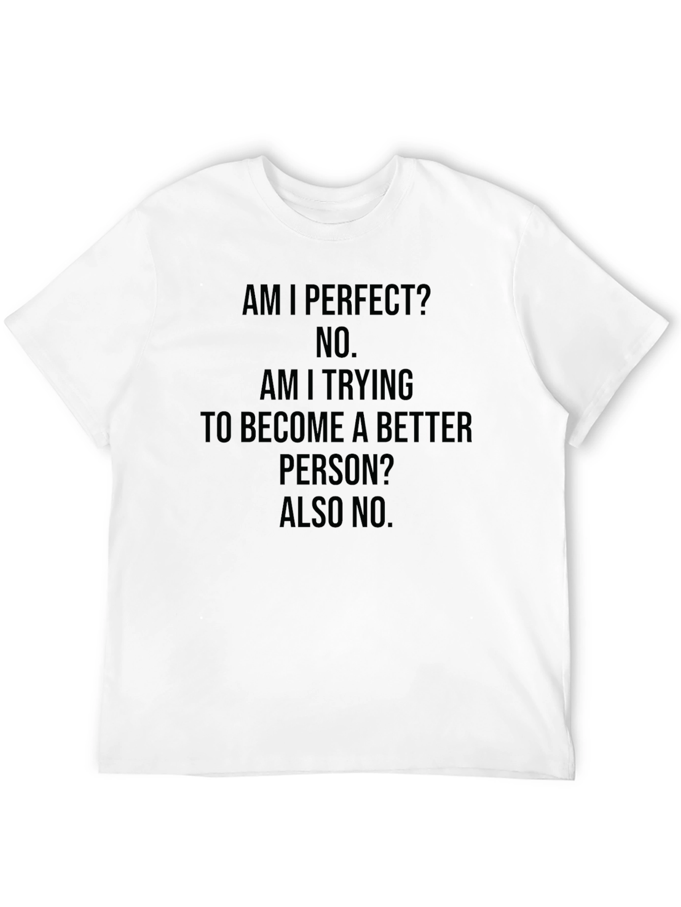 Funny Graphic Tee: Am I Perfect? No. Black T-Shirt