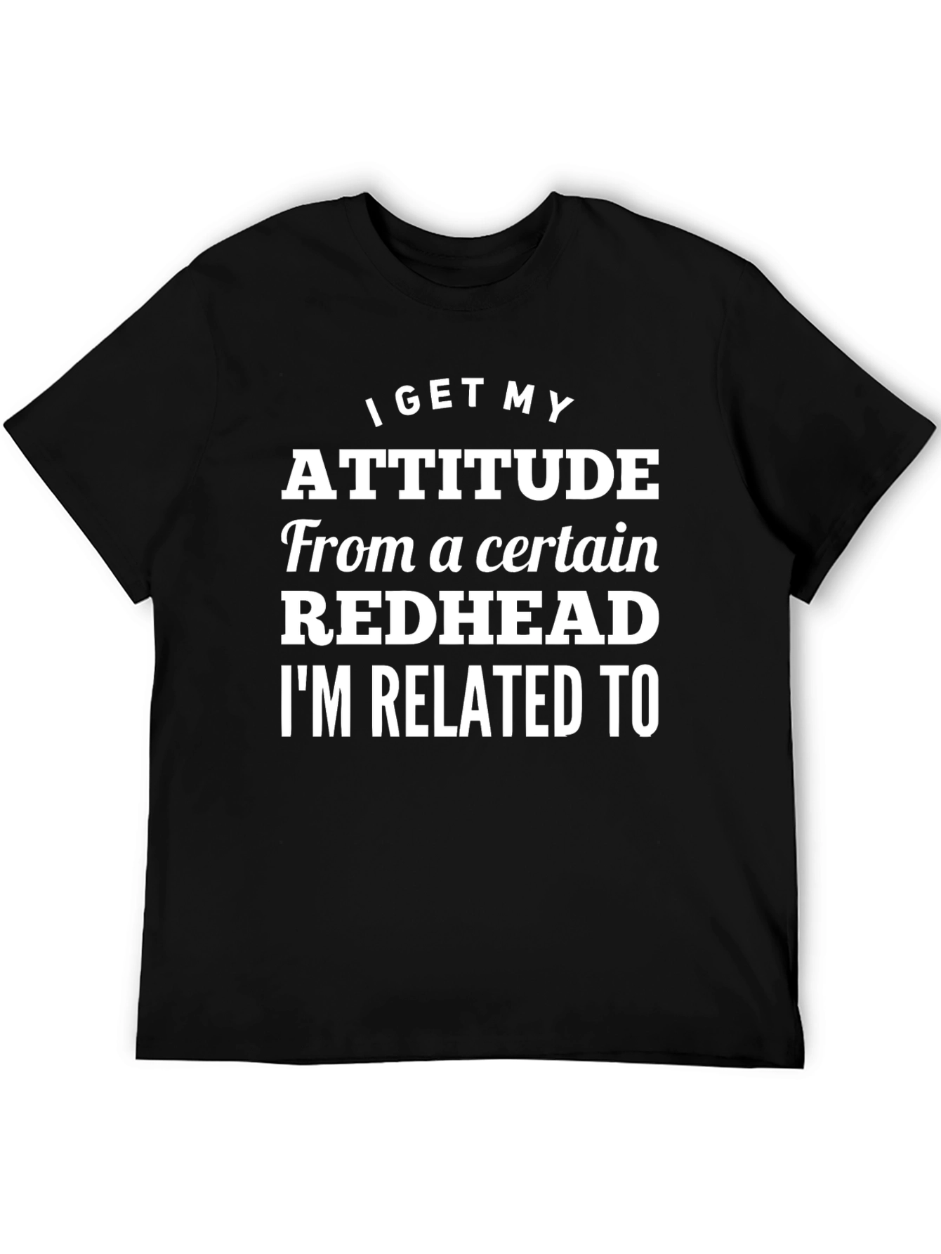 Redhead Attitude Graphic Tee - Sarcastic Humor T-Shirt