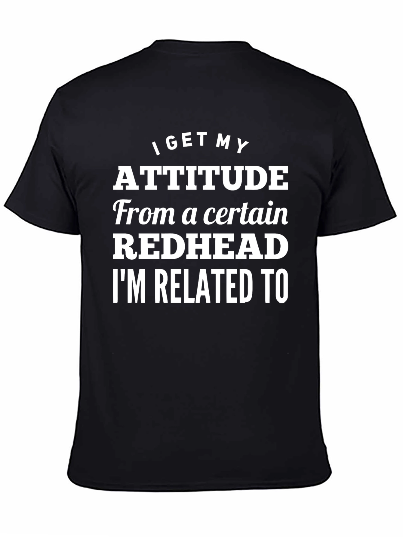 Redhead Attitude Graphic Tee - Sarcastic Humor T-Shirt