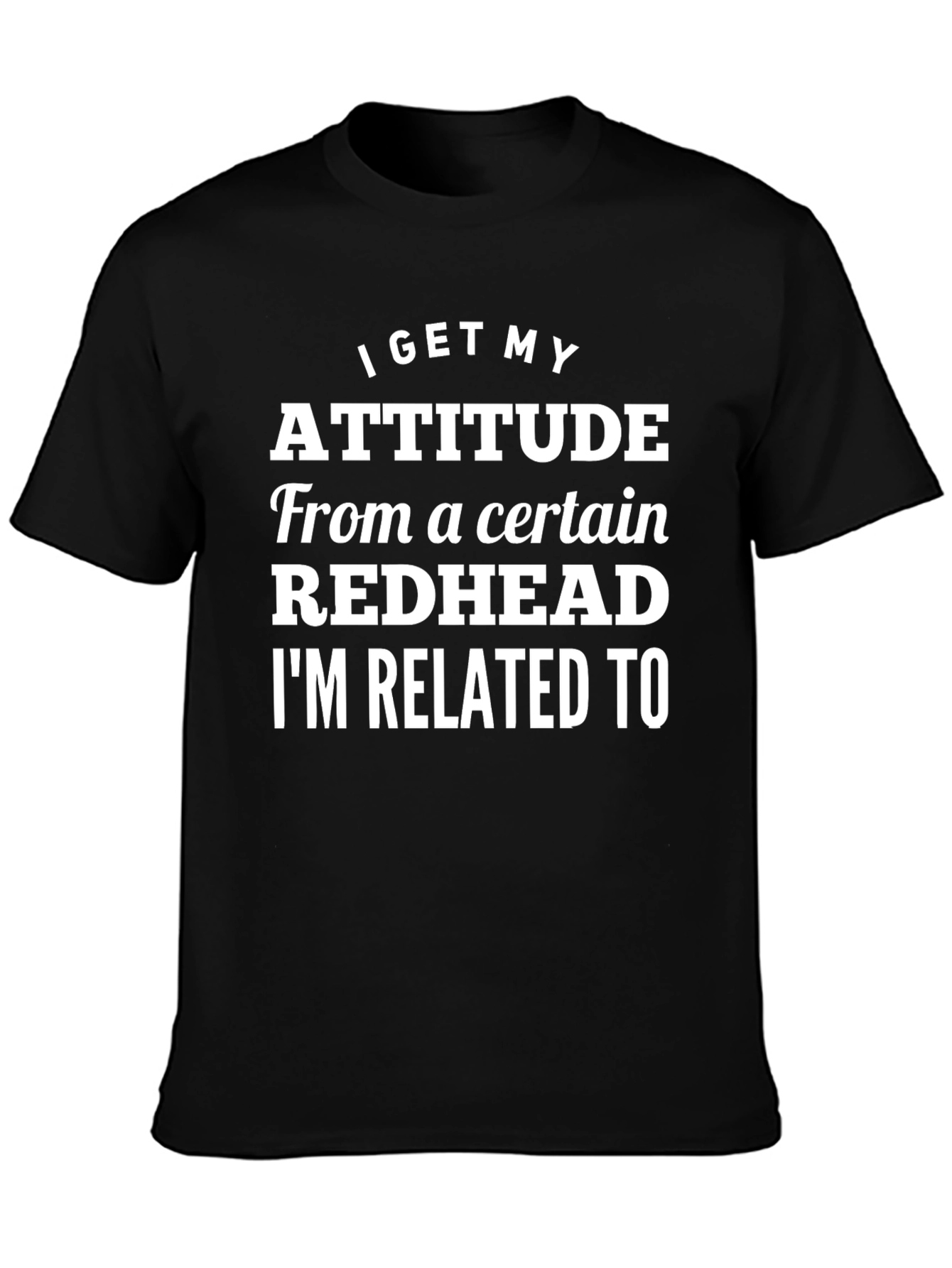 Redhead Attitude Graphic Tee - Sarcastic Humor T-Shirt