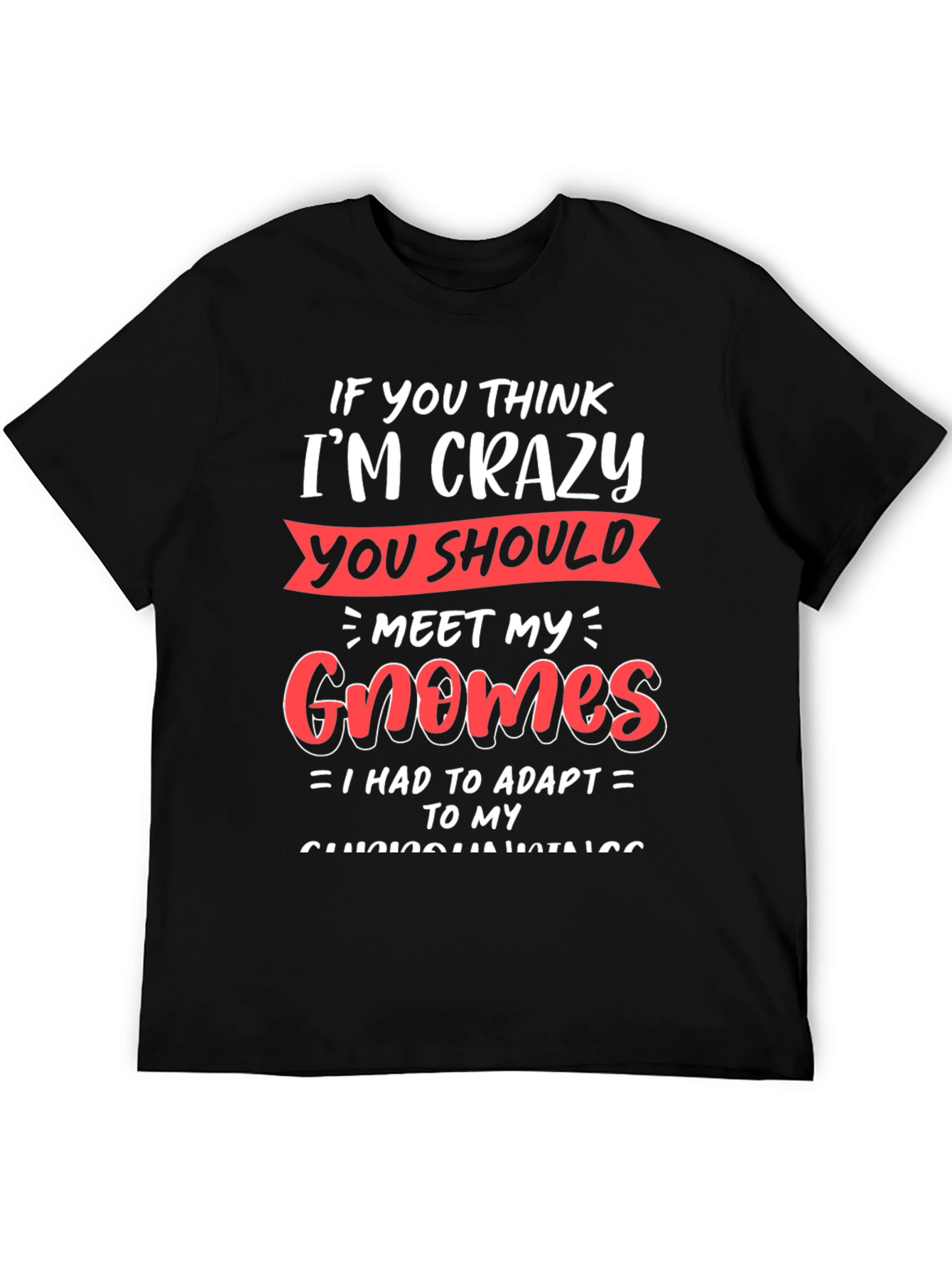 Crazy Gnomes Graphic T-Shirt - Funny Novelty Tee