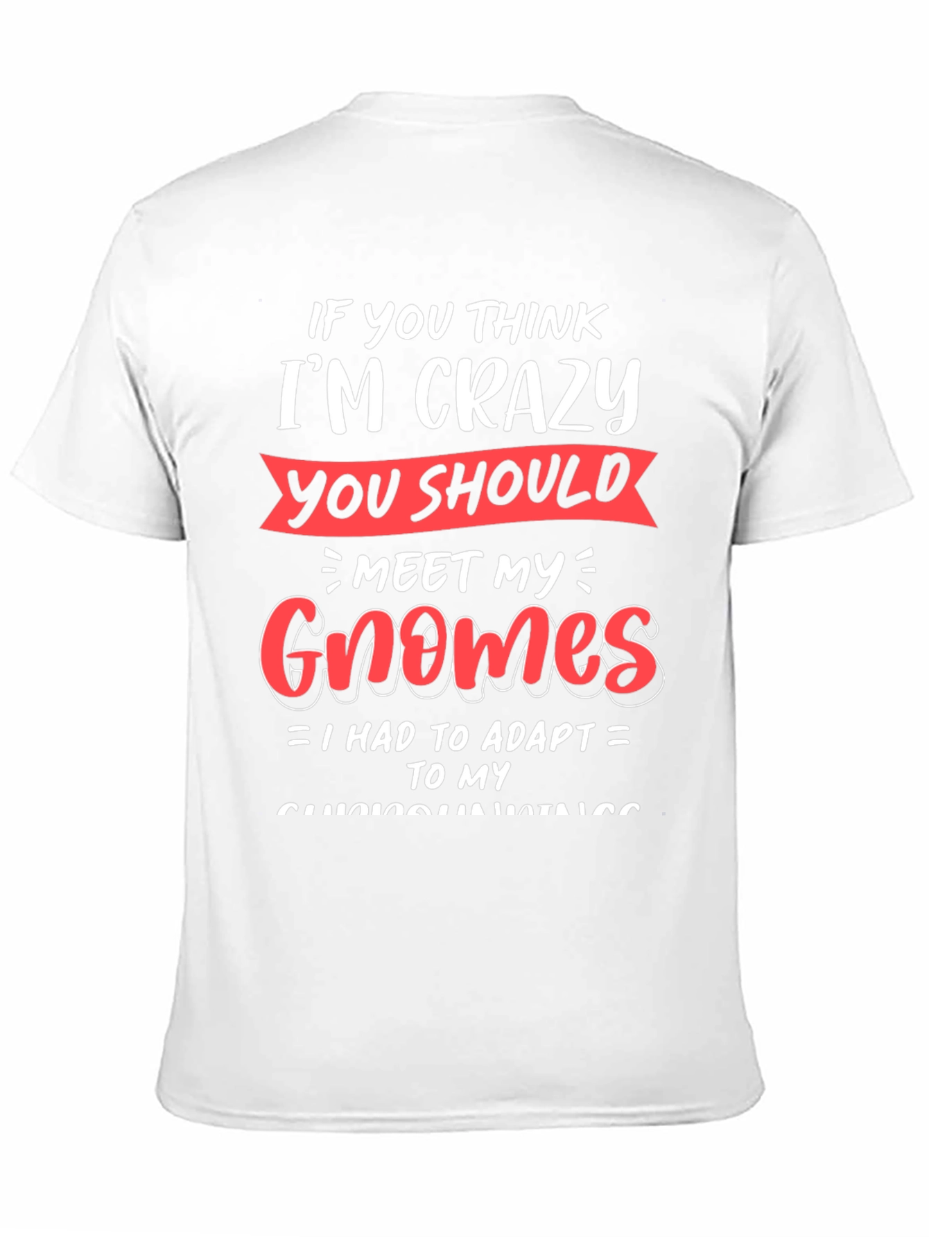 Crazy Gnomes Graphic T-Shirt - Funny Novelty Tee