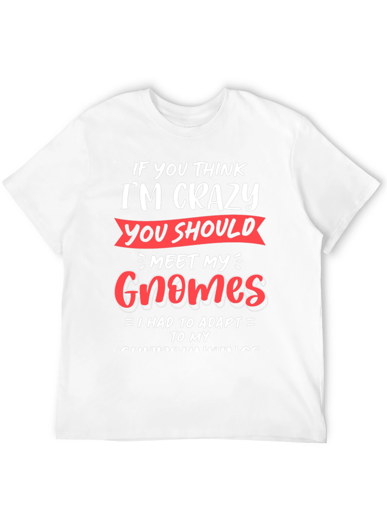 Crazy Gnomes Graphic T-Shirt - Funny Novelty Tee