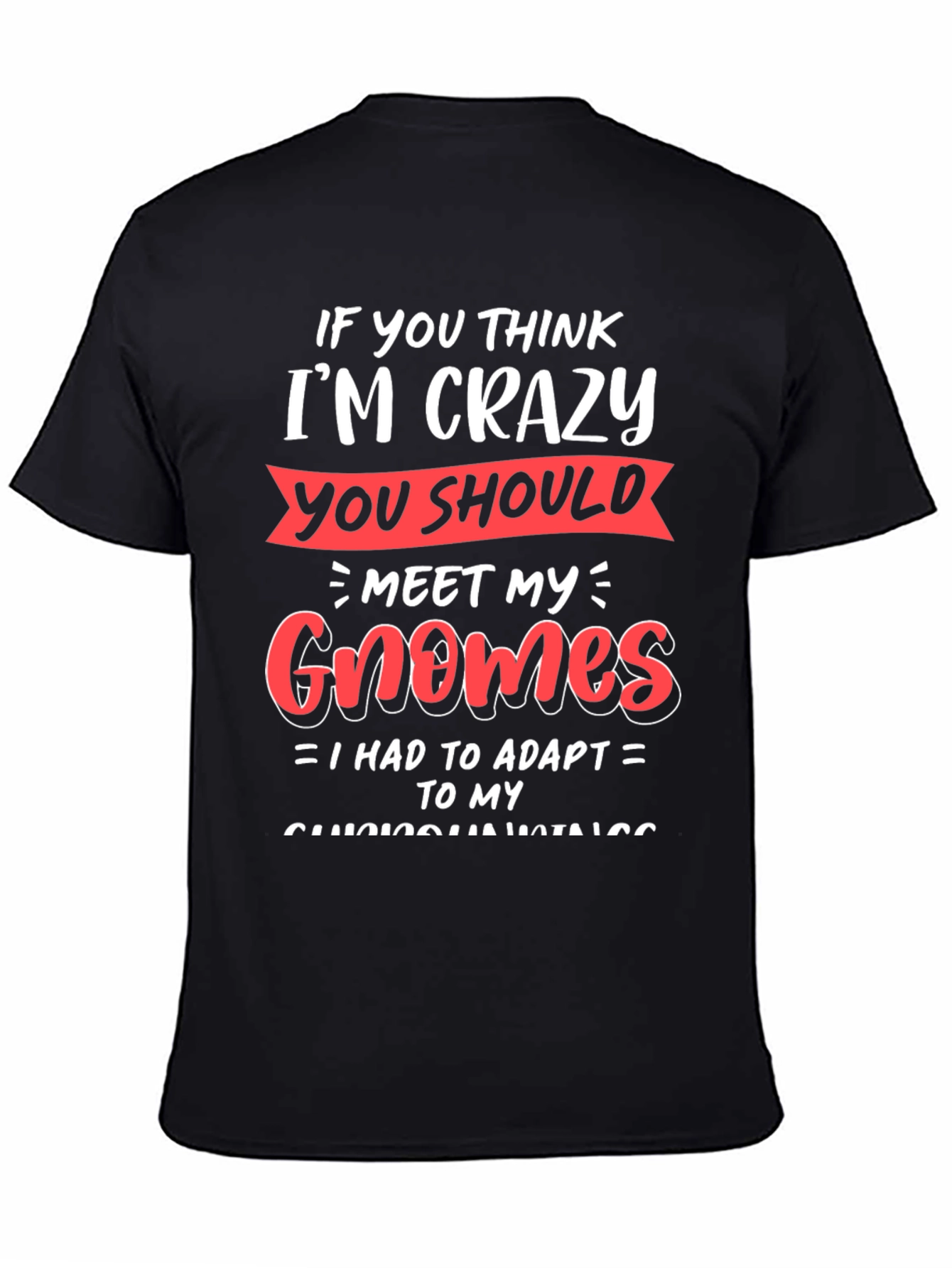 Crazy Gnomes Graphic T-Shirt - Funny Novelty Tee