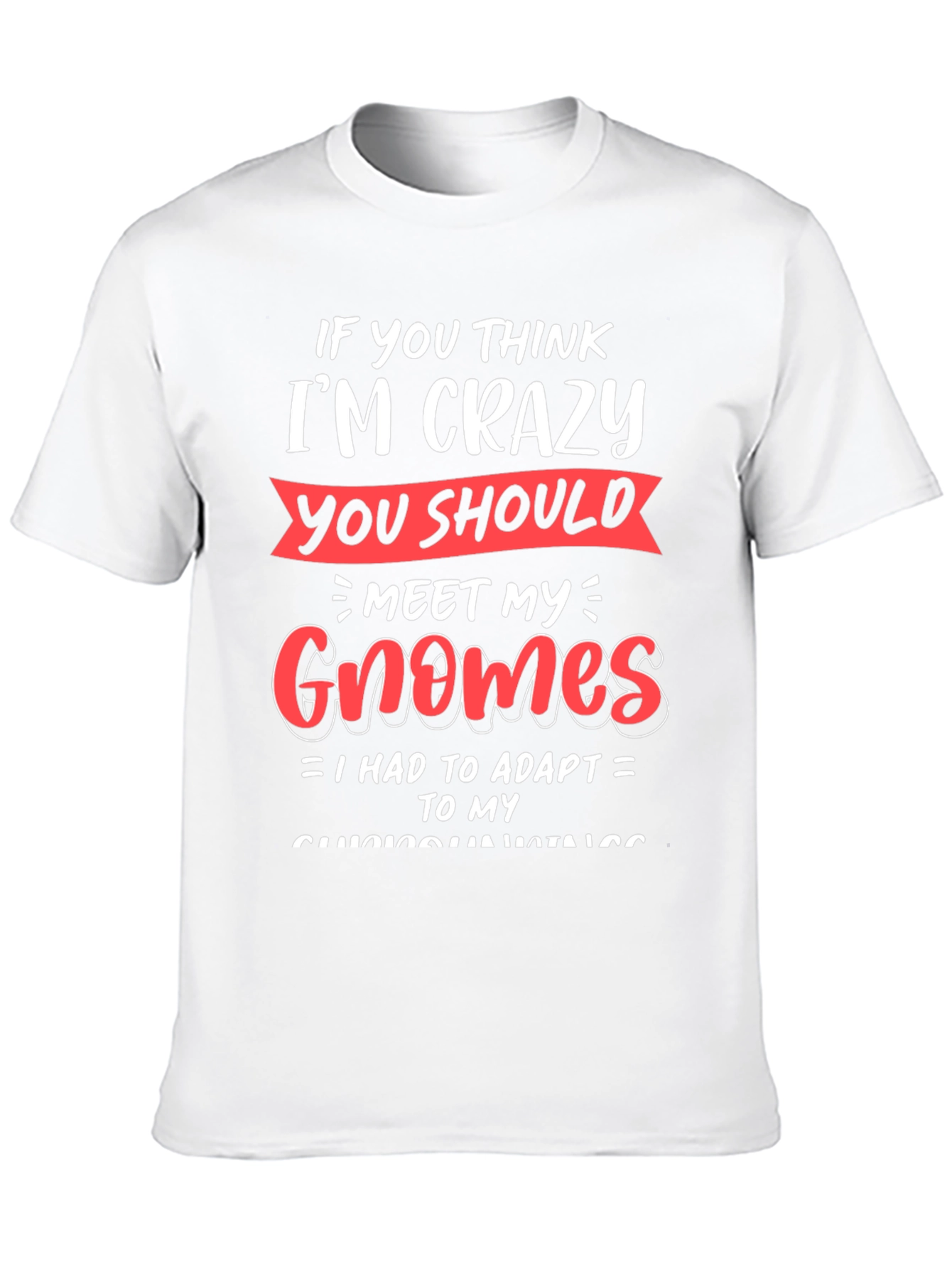 Crazy Gnomes Graphic T-Shirt - Funny Novelty Tee