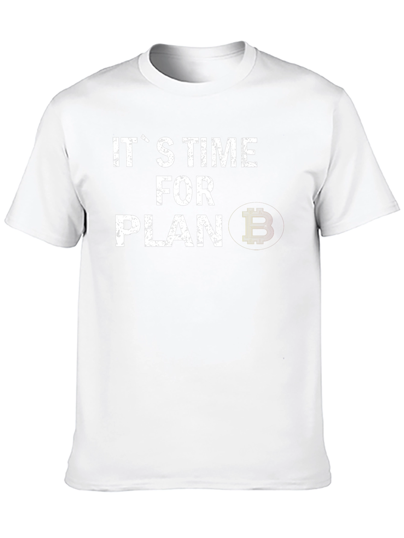 Its Time For Plan B Bitcoin T-Shirt