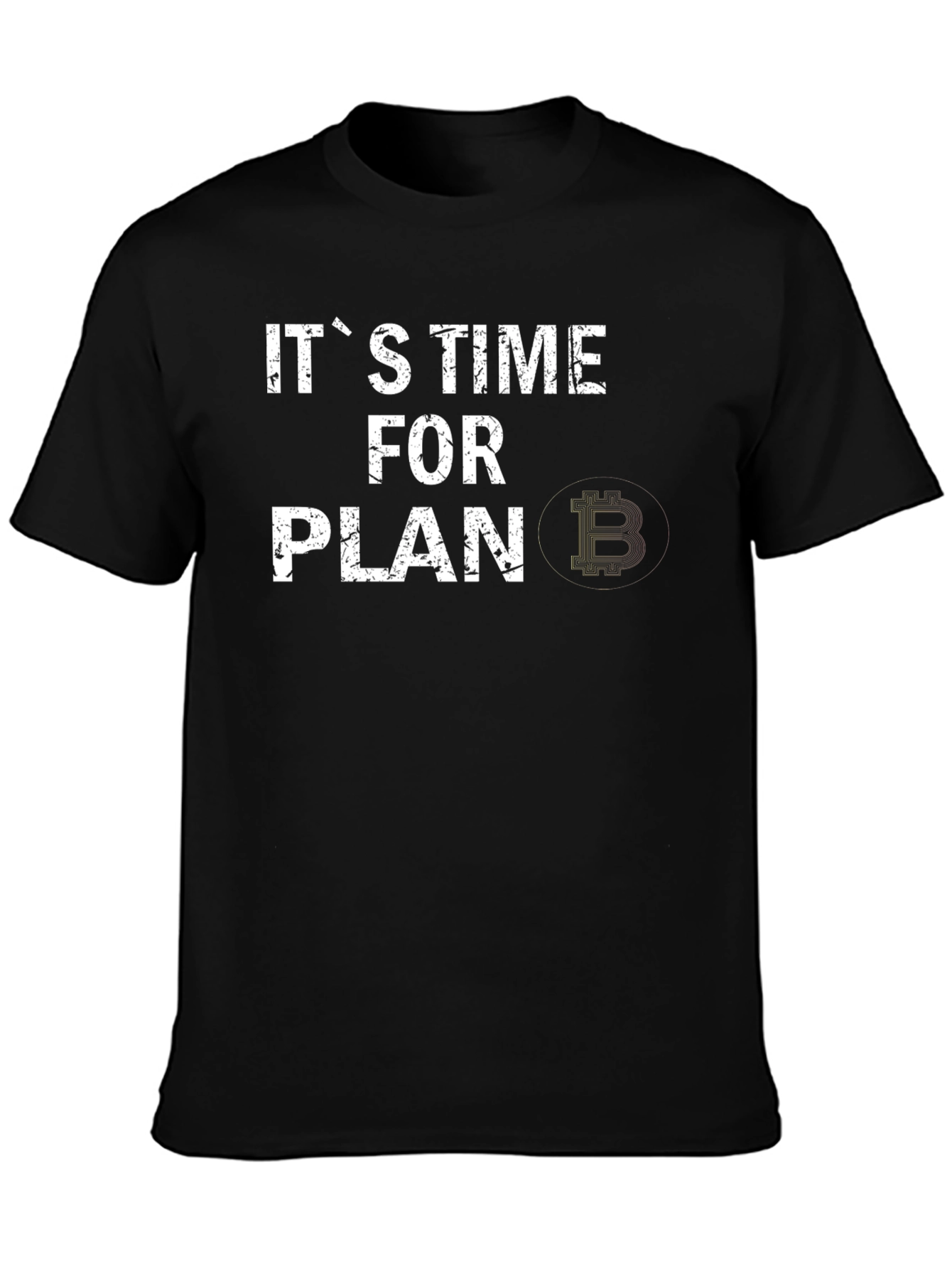 Its Time For Plan B Bitcoin T-Shirt