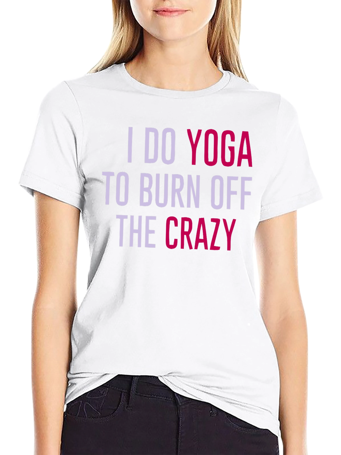 Yoga Crazy T-Shirt - Burn Off The Crazy