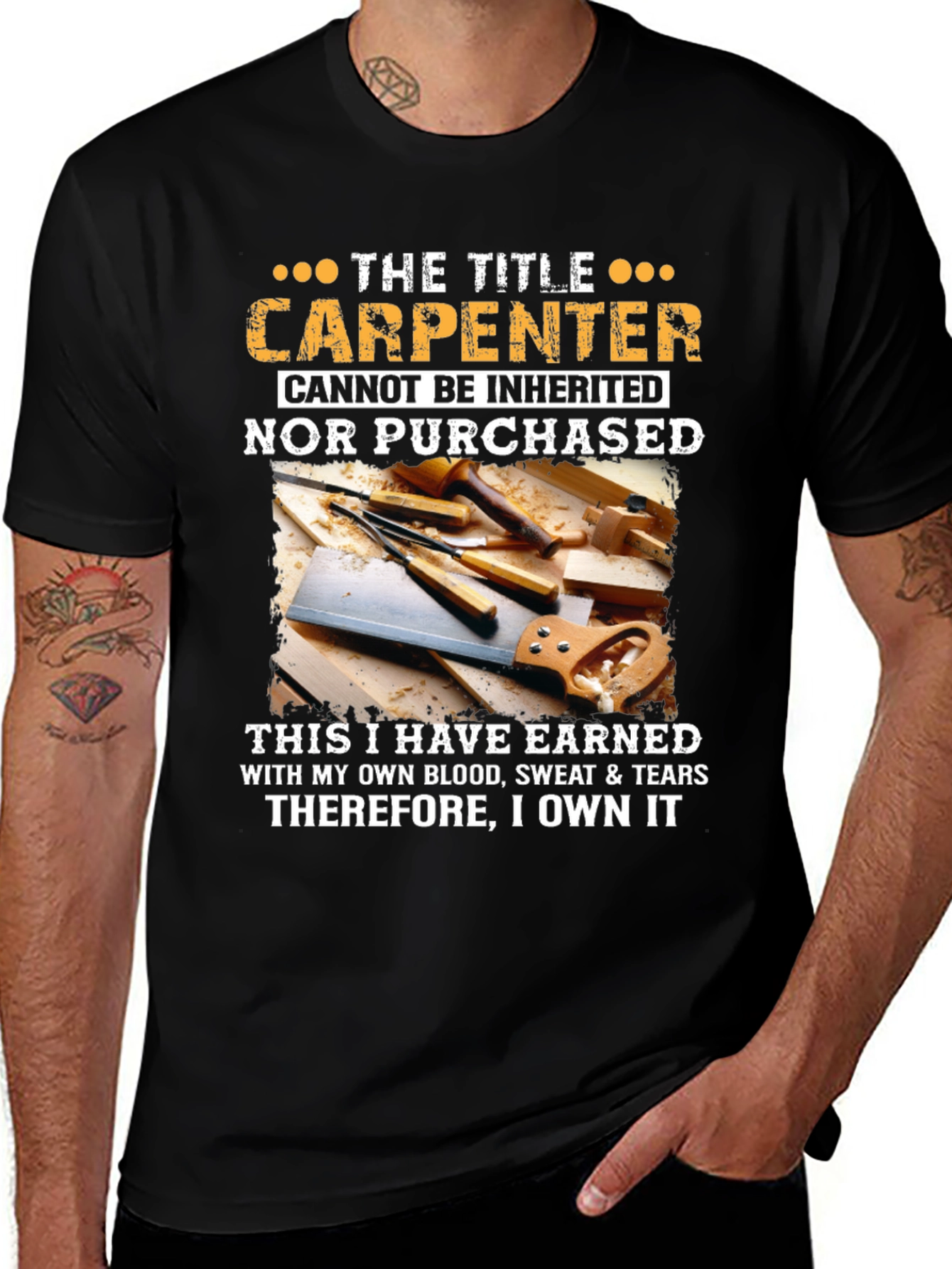 Carpenter T-Shirt: Earned Not Inherited