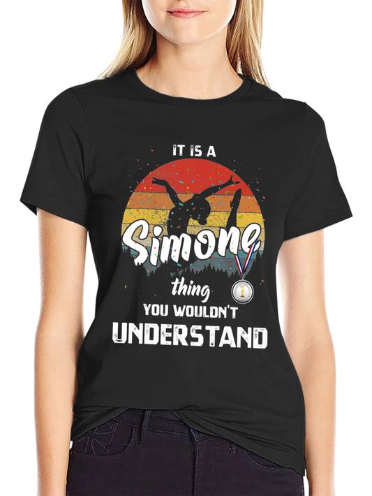 Simone Thing You Wouldnt Understand T-Shirt