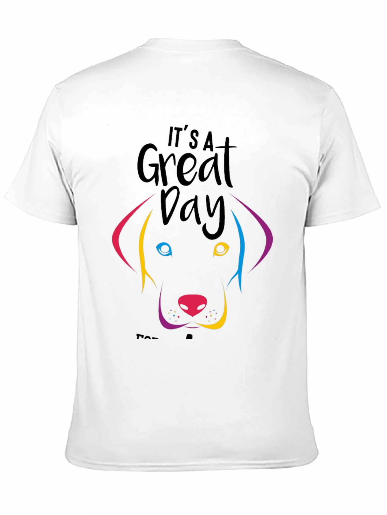 Its a Great Day Dog Graphic Tee
