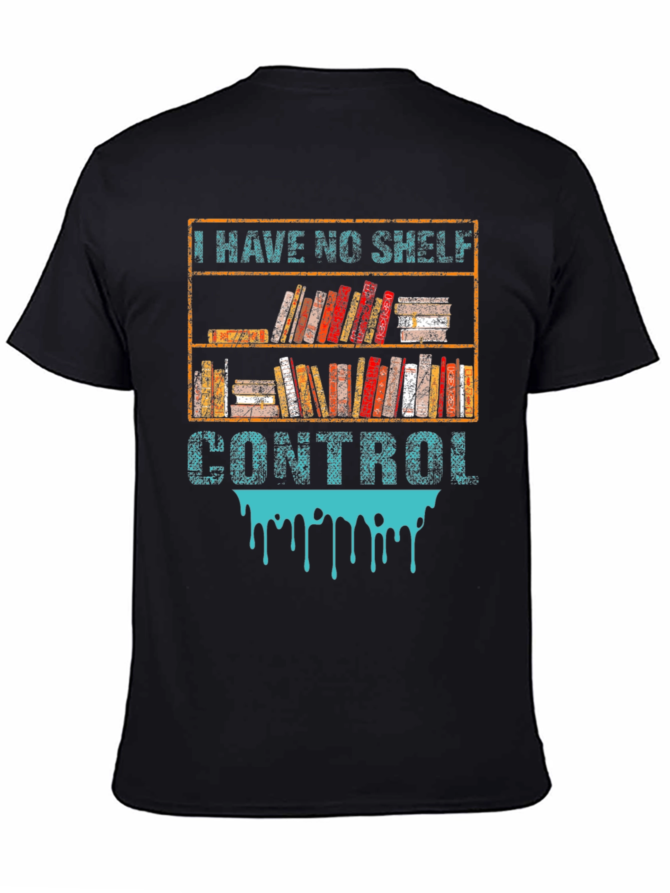 I Have No Shelf Control T-Shirt