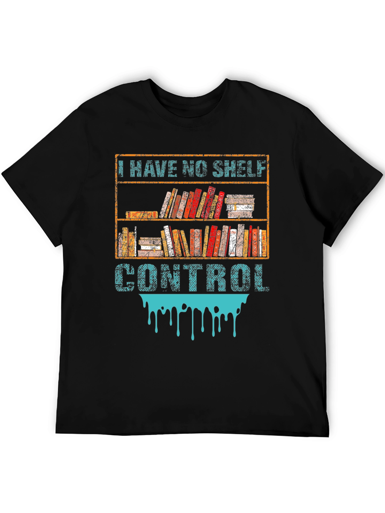 I Have No Shelf Control T-Shirt
