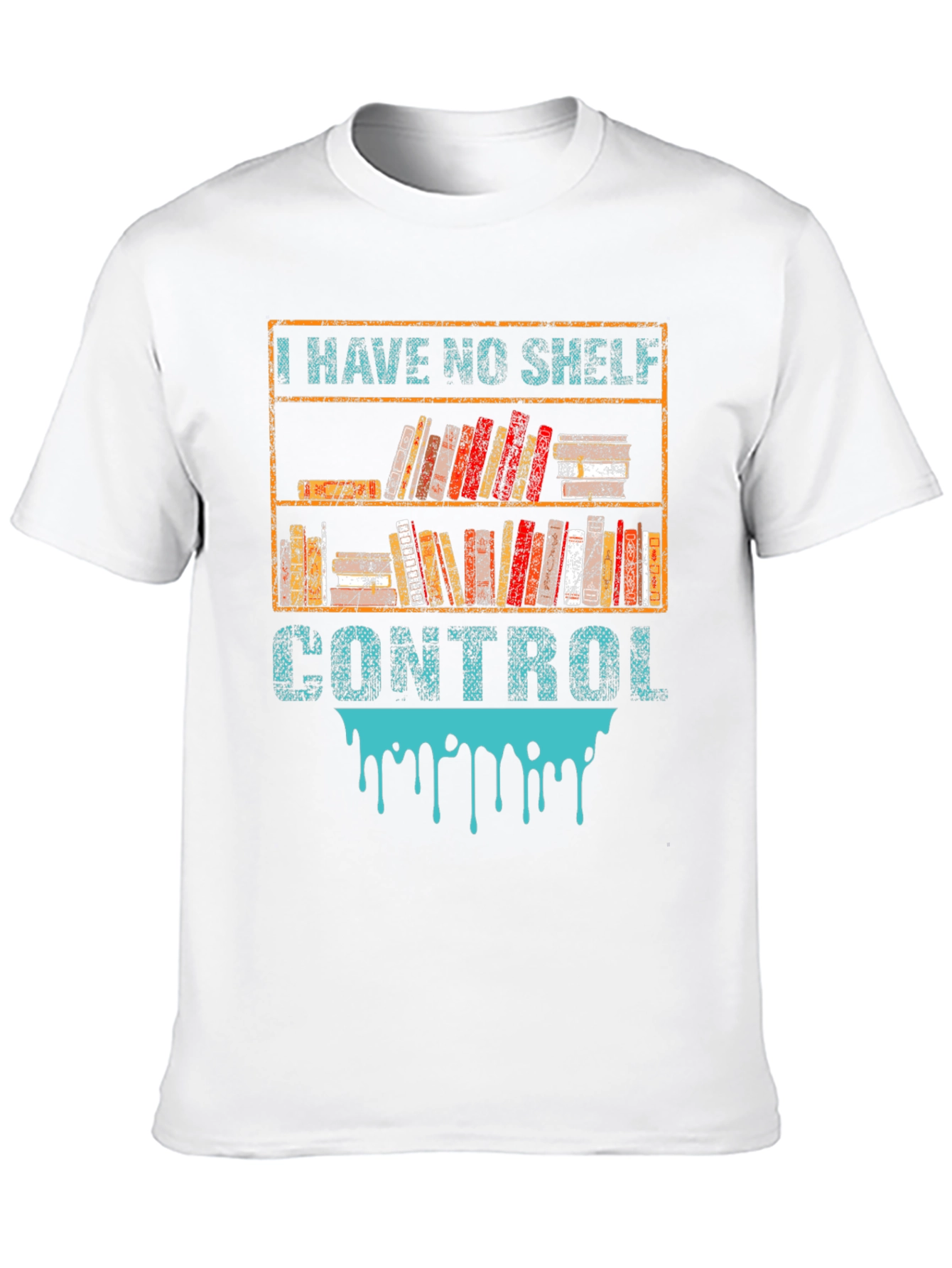 I Have No Shelf Control T-Shirt
