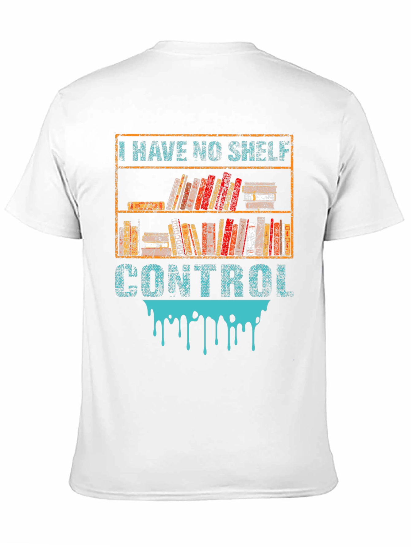 I Have No Shelf Control T-Shirt