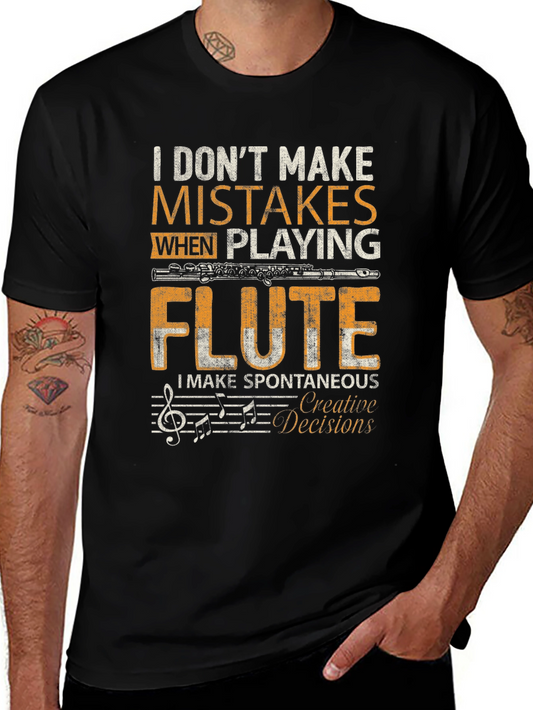 Flute Player T-Shirt - I Dont Make Mistakes
