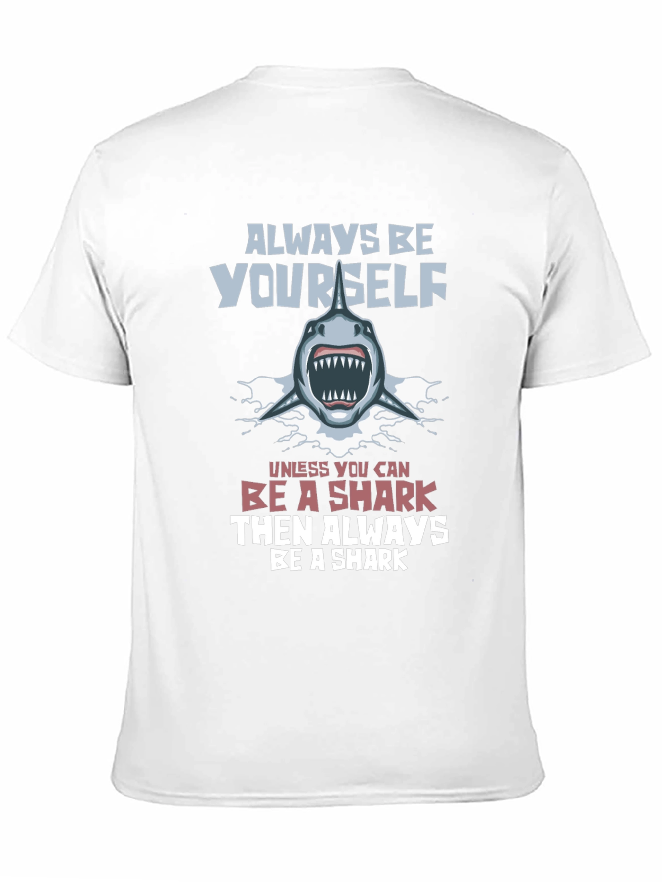 Always Be Yourself Unless Shark Graphic T-Shirt