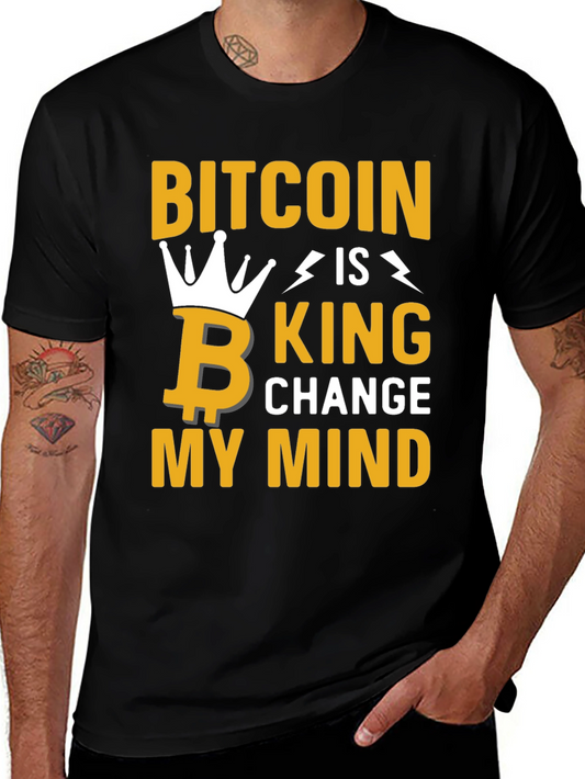 Bitcoin Is King Graphic Tee - Change My Mind