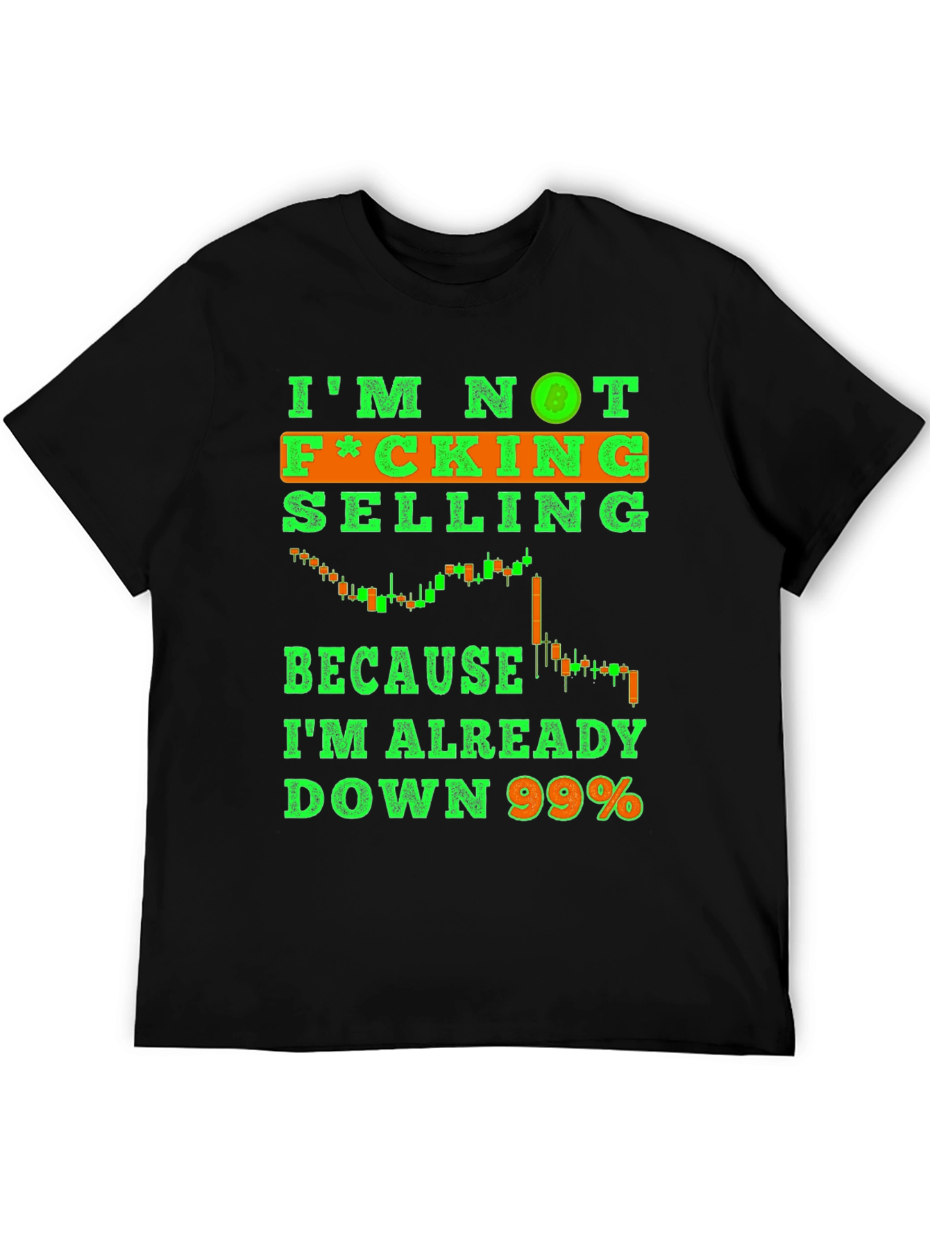 Im Not F*cking Selling T-Shirt