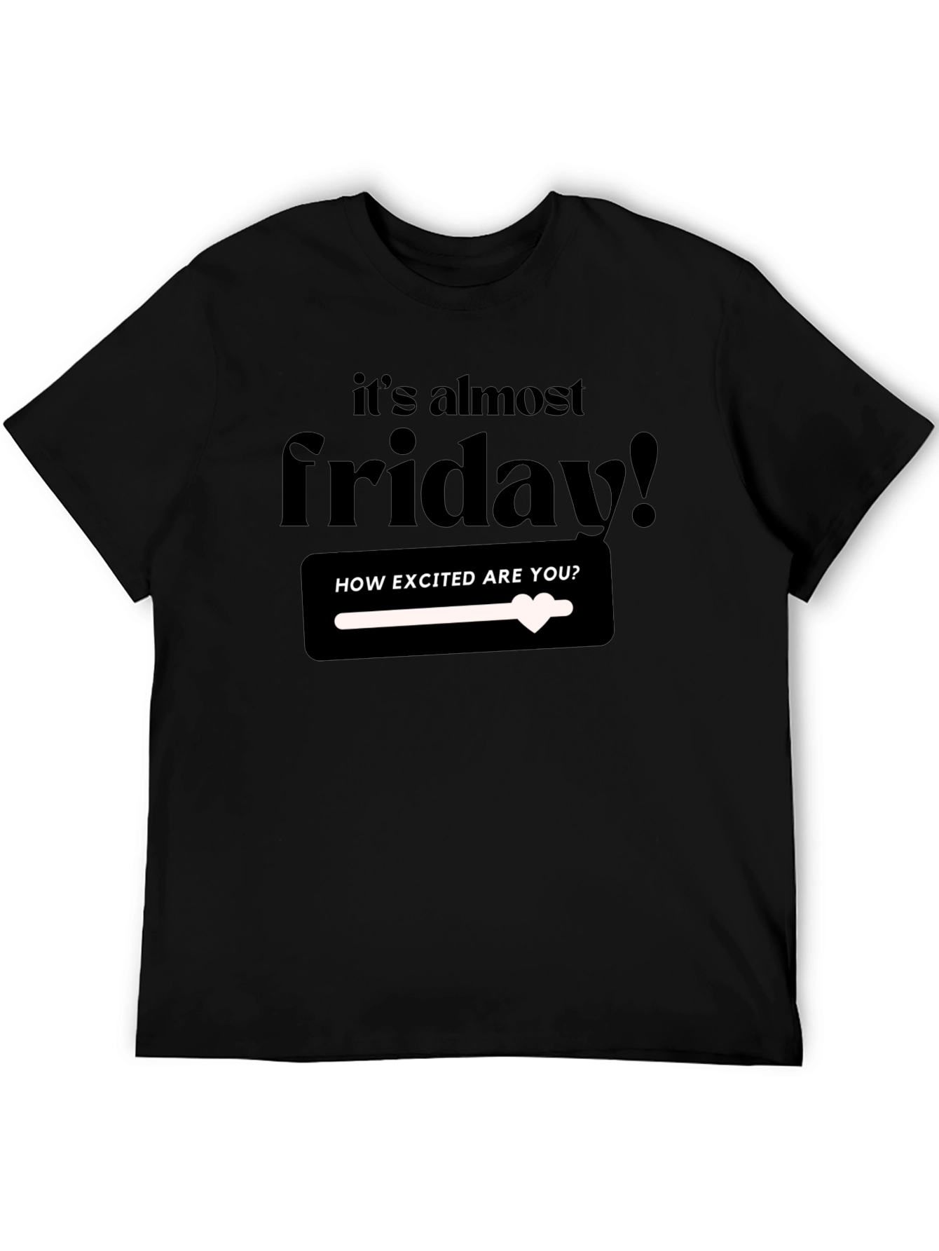 Its Almost Friday T-Shirt - Excited!